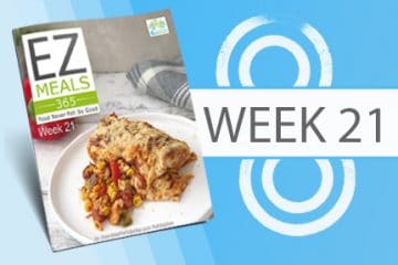 EZ Meals 365 – Week 21 (Module 6)