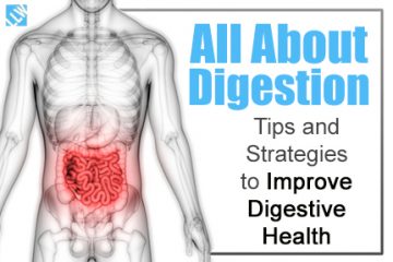 All About Digestion – Tips and Strategies to Improve Digestive Health