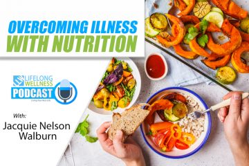 Jacquie Nelson Walburn – Overcoming Illness With Nutrition