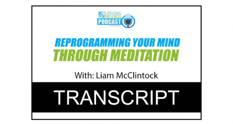 Reprogramming Your Mind Through Meditation Transcript