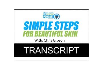 Chris Gibson – Simple Steps for Beautiful Skin Transcript