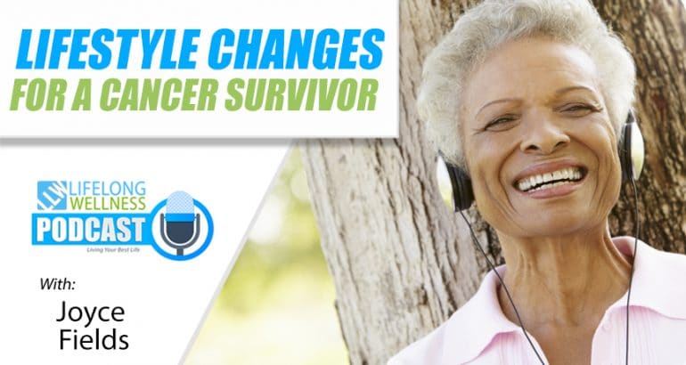 Lifestyle Changes for a Cancer Survivor