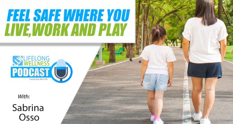 Feel Safe Where You Live, Work and Play