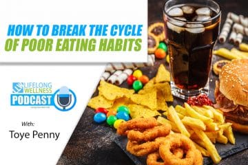 How to Break the Cycle of Poor Eating Habits with Toye Penny