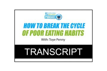 How to Break the Cycle of Poor Eating Habits with Toye Penny Transcript