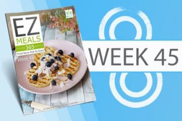 EZ Meals 365 – Week 45 (Module 12)