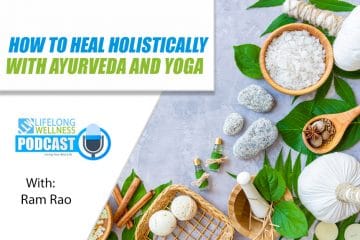 How to Heal Holistically with Ram Rao