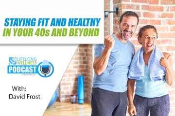 Staying Fit and Healthy in Your 40s and Beyond with David Frost