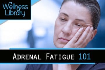 Adrenal Fatigue 101