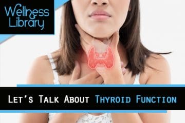 Let’s Talk About Thyroid Function – Part 2